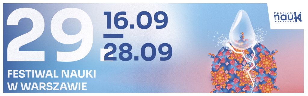 Grafika przedstawiająca napis 29 Festiwal Nauki w Warszawie z podaniem dat i graficznym przedstawieniem cząsteczki związku chemicznego